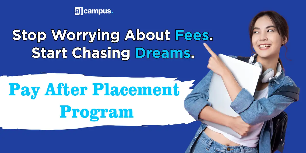 Best Pay After Placement Program ajcampus