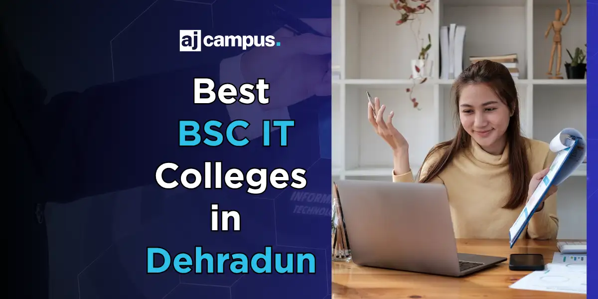 Best BSC IT Colleges in Dehradun - Fees, Placements
