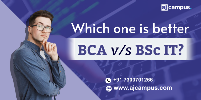 BCA vs BSc IT: Which course is better for you