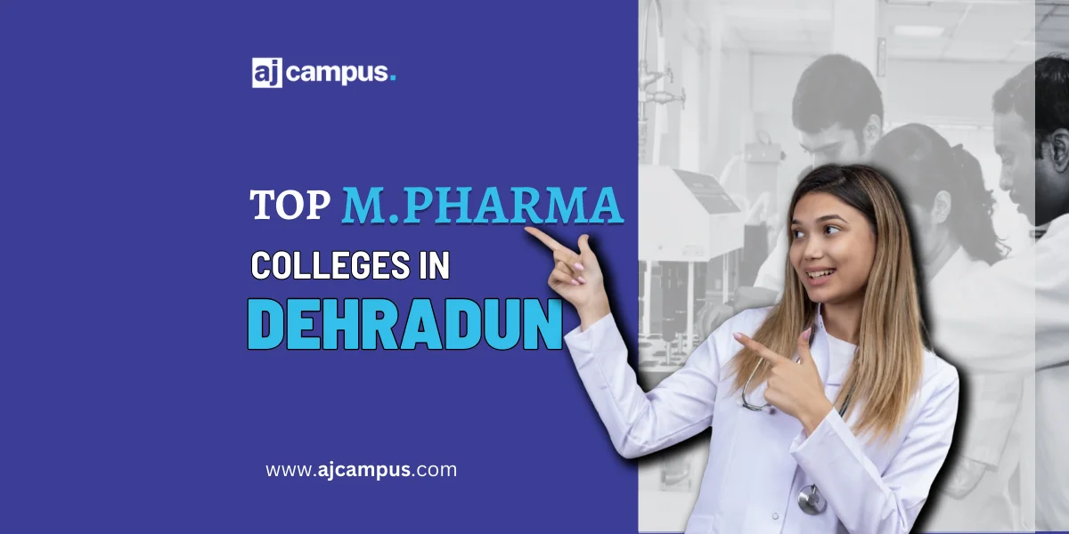 Top M.Pharma colleges in Dehradun