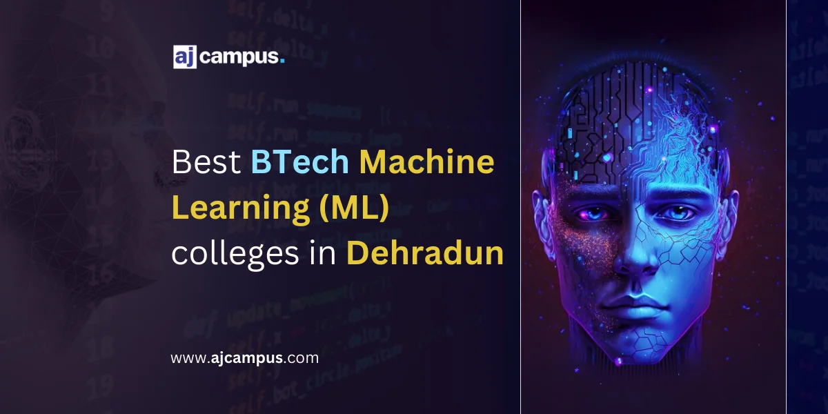 Best BTech ML Colleges in Dehradun