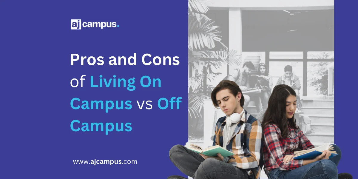 Pros and Cons of Living On Campus vs Off Campus